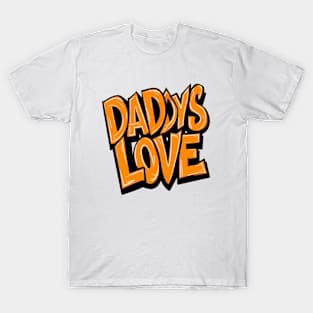 daddy love T-Shirt